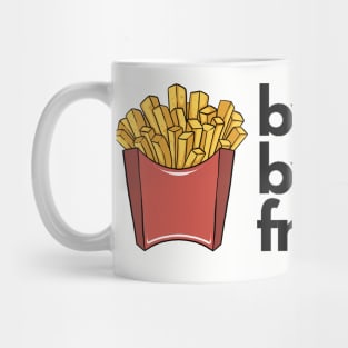 Bye Bye French Fry Mug